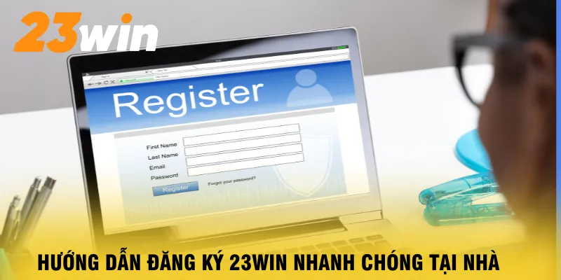 huong-dan-dang-ky-23win-nhanh-chong-tai-nha