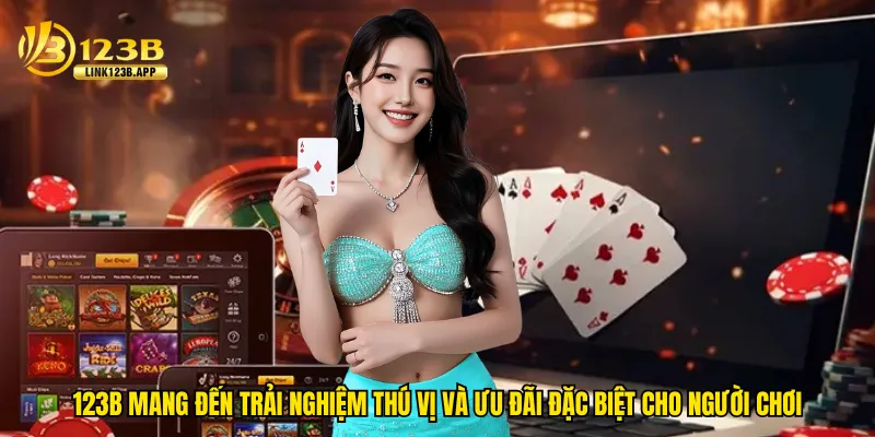 123b-mang-den-trai-nghiem-thu-vi-va-uu-dai-dac-biet-cho-nguoi-choi