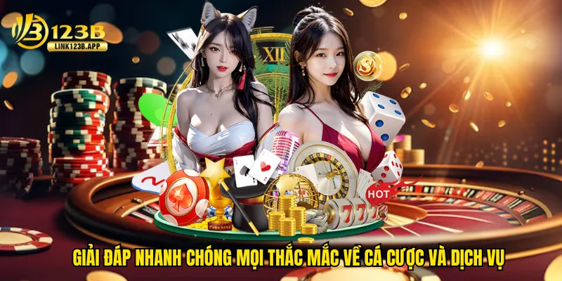giai-dap-nhanh-chong-moi-thac-mac-ve-ca-cuoc-va-dich-vu