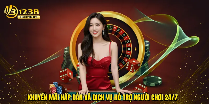 khuyen-mai-hap-dan-va-dich-vu-ho-tro-nguoi-choi-24-7